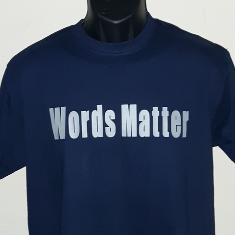 Words Matter T-Shirt