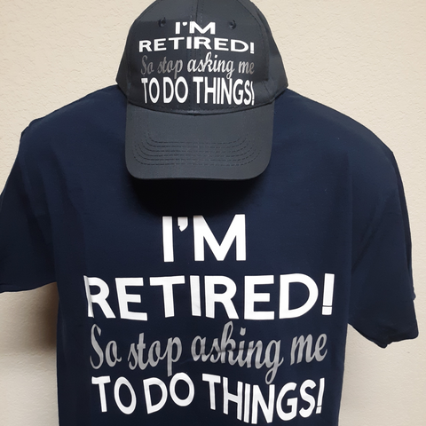 I'm Retired T-Shirt