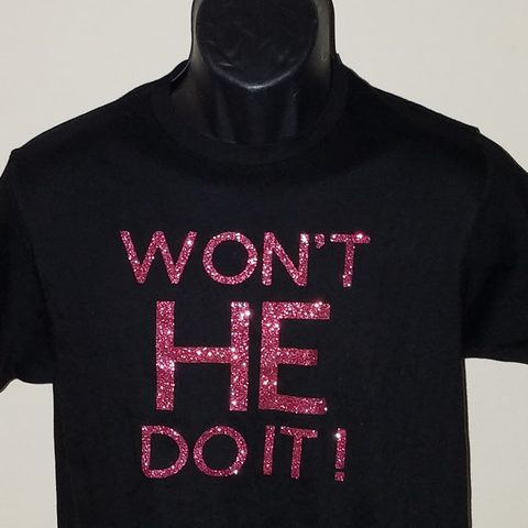 Won't He Do It T-Shirt